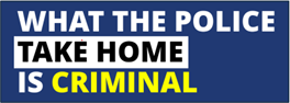 What the police take home is criminal